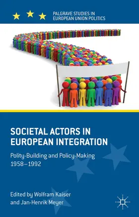 Meyer / Kaiser |  Societal Actors in European Integration | Buch |  Sack Fachmedien