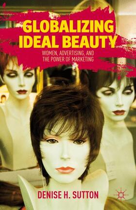 Sutton |  Globalizing Ideal Beauty | Buch |  Sack Fachmedien