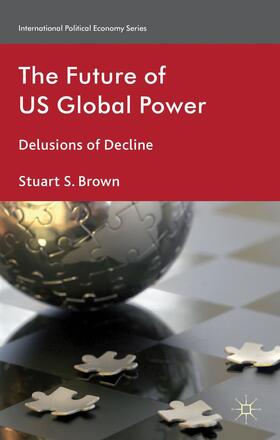 Brown |  The Future of US Global Power | Buch |  Sack Fachmedien