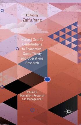 Yang |  Herbert Scarf's Contributions to Economics, Game Theory and Operations Research, Volume 2 | Buch |  Sack Fachmedien