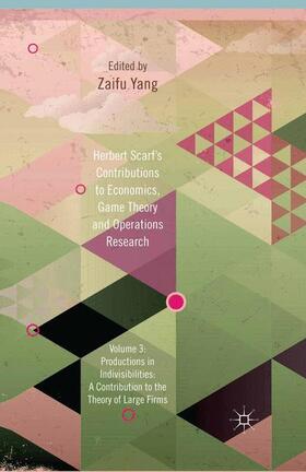 Yang |  Herbert Scarf's Contributions to Economics, Game Theory and Operations Research, Volume 3 | Buch |  Sack Fachmedien