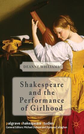 Williams |  Shakespeare and the Performance of Girlhood | Buch |  Sack Fachmedien