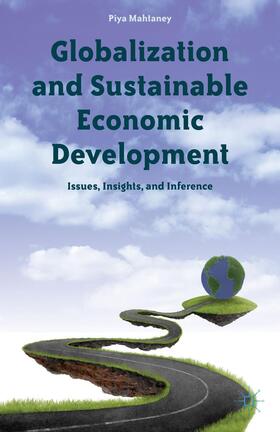 Mahtaney |  Globalization and Sustainable Economic Development | Buch |  Sack Fachmedien