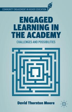 Moore |  Engaged Learning in the Academy | Buch |  Sack Fachmedien