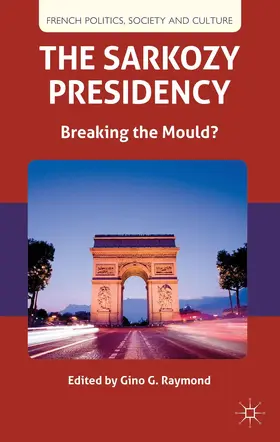 Raymond |  The Sarkozy Presidency | Buch |  Sack Fachmedien