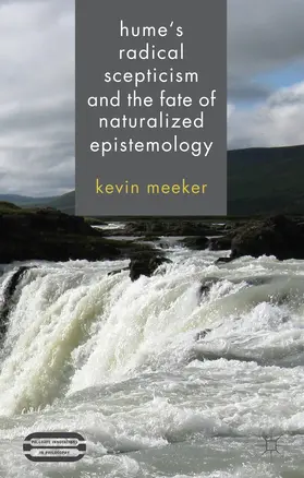 Meeker |  Hume's Radical Scepticism and the Fate of Naturalized Epistemology | Buch |  Sack Fachmedien