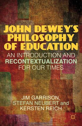 Garrison / Neubert / Reich |  John Dewey's Philosophy of Education | Buch |  Sack Fachmedien