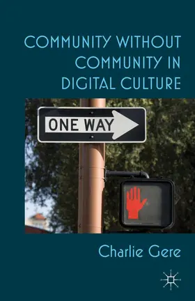 Gere |  Community Without Community in Digital Culture | Buch |  Sack Fachmedien