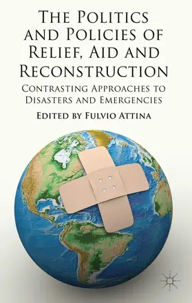 Attina |  The Politics and Policies of Relief, Aid and Reconstruction | Buch |  Sack Fachmedien