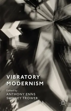 Enns / Trower |  Vibratory Modernism | Buch |  Sack Fachmedien