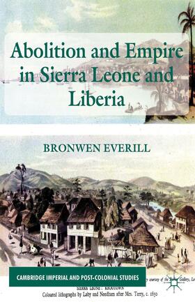 Everill |  Abolition and Empire in Sierra Leone and Liberia | Buch |  Sack Fachmedien