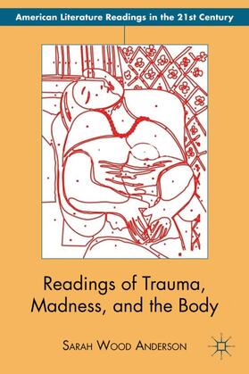 Anderson |  Readings of Trauma, Madness, and the Body | Buch |  Sack Fachmedien