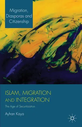 Kaya | Islam, Migration and Integration | Buch | 978-1-137-03022-1 | sack.de