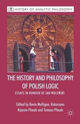 Mulligan / Kijania-PLacek / Placek |  The History and Philosophy of Polish Logic | Buch |  Sack Fachmedien