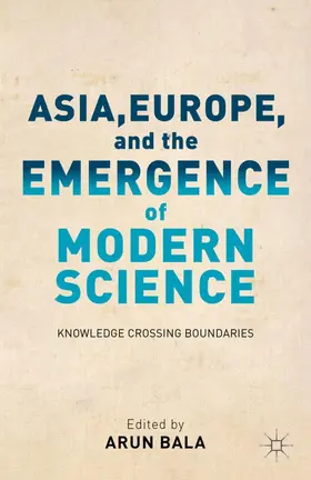 Bala |  Asia, Europe, and the Emergence of Modern Science | Buch |  Sack Fachmedien