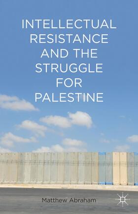 Abraham |  Intellectual Resistance and the Struggle for Palestine | Buch |  Sack Fachmedien