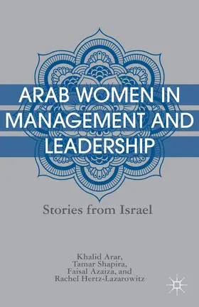 Arar / Shapira / Azaiza |  Arab Women in Management and Leadership | Buch |  Sack Fachmedien