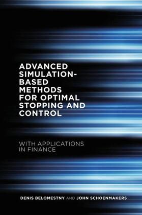 Belomestny / Schoenmakers |  Advanced Simulation-Based Methods for Optimal Stopping and Control | Buch |  Sack Fachmedien