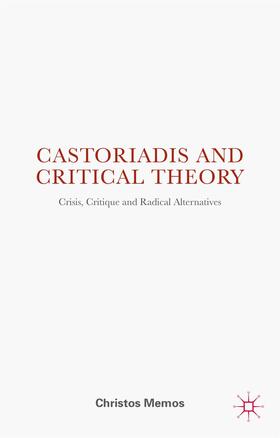 Memos |  Castoriadis and Critical Theory | Buch |  Sack Fachmedien