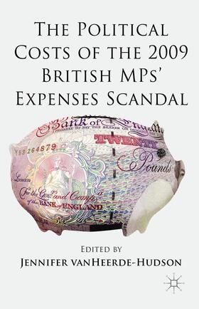 VanHeerde-Hudson / Loparo |  The Political Costs of the 2009 British Mps' Expenses Scandal | Buch |  Sack Fachmedien
