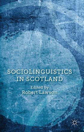 Lawson |  Sociolinguistics in Scotland | Buch |  Sack Fachmedien