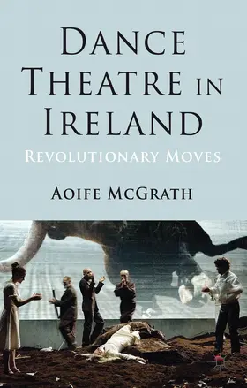 McGrath |  Dance Theatre in Ireland | Buch |  Sack Fachmedien