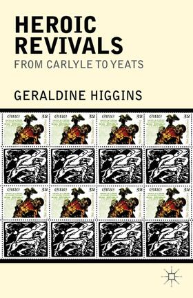 Higgins |  Heroic Revivals from Carlyle to Yeats | Buch |  Sack Fachmedien