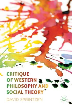 Sprintzen |  Critique of Western Philosophy and Social Theory | Buch |  Sack Fachmedien