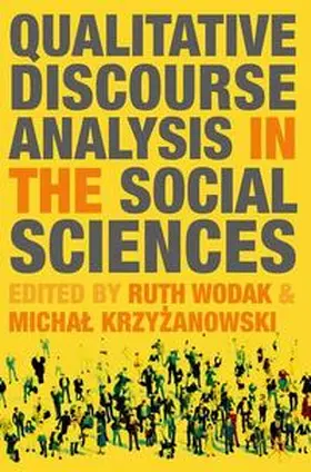 Wodak / Krzyzanowski / Krzy?anowski |  Qualitative Discourse Analysis in the Social Sciences | eBook | Sack Fachmedien