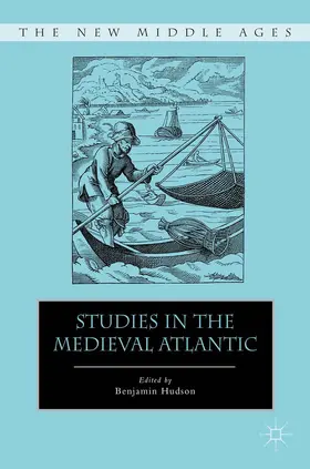 Hudson |  Studies in the Medieval Atlantic | eBook | Sack Fachmedien