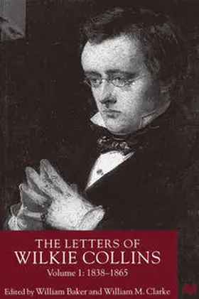 Baker / Clarke |  The Letters of Wilkie Collins, Volume 1 | eBook | Sack Fachmedien