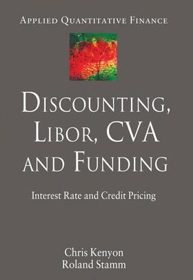 Kenyon / Stamm |  Discounting, LIBOR, CVA and Funding | Buch |  Sack Fachmedien