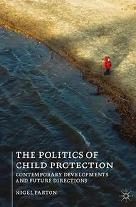 Parton |  The Politics of Child Protection | eBook | Sack Fachmedien