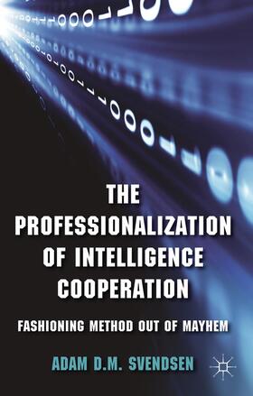 Svendsen |  The Professionalization of Intelligence Cooperation | Buch |  Sack Fachmedien