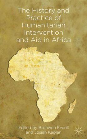 Everill / Kaplan |  The History and Practice of Humanitarian Intervention and Aid in Africa | Buch |  Sack Fachmedien