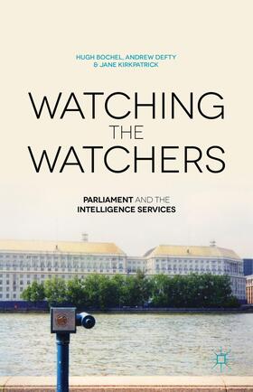 Bochel / Defty / Kirkpatrick |  Watching the Watchers | Buch |  Sack Fachmedien