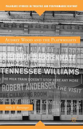 Barranger |  Audrey Wood and the Playwrights | Buch |  Sack Fachmedien