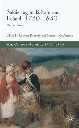 McCormack / Kennedy |  Soldiering in Britain and Ireland, 1750-1850 | Buch |  Sack Fachmedien