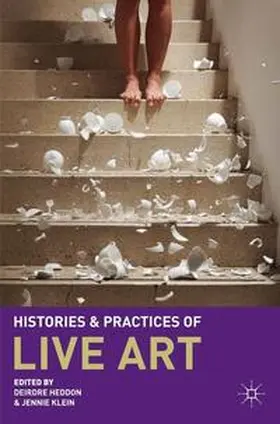 Heddon / Klein |  Histories and Practices of Live Art | eBook | Sack Fachmedien