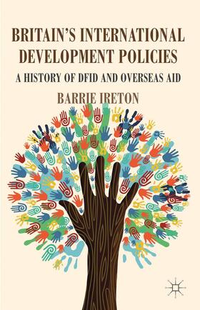 Ireton |  Britain's International Development Policies | Buch |  Sack Fachmedien