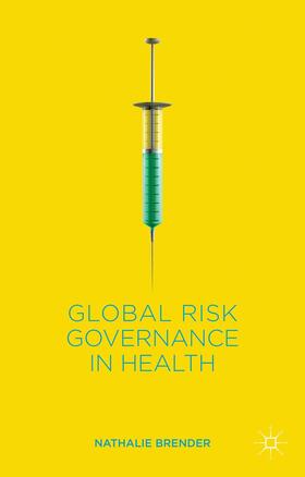 Brender |  Global Risk Governance in Health | Buch |  Sack Fachmedien