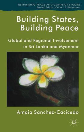 Sánchez-Cacicedo |  Building States, Building Peace | Buch |  Sack Fachmedien