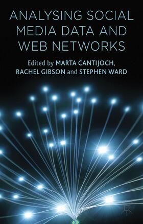 Cantijoch / Gibson / Ward |  Analyzing Social Media Data and Web Networks | Buch |  Sack Fachmedien