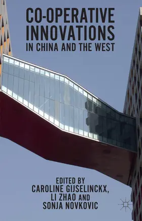 Gijselinckx / Zhao / Novkovic |  Co-Operative Innovations in China and the West | Buch |  Sack Fachmedien