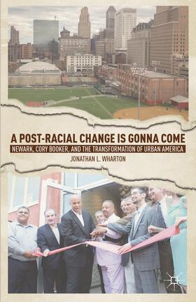 Wharton |  A Post-Racial Change Is Gonna Come | Buch |  Sack Fachmedien