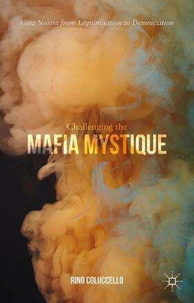 Coluccello |  Challenging the Mafia Mystique | Buch |  Sack Fachmedien