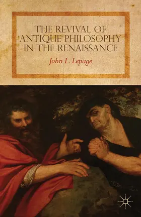 Lepage |  The Revival of Antique Philosophy in the Renaissance | Buch |  Sack Fachmedien