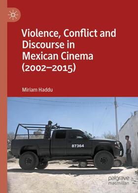 Haddu |  Violence, Conflict and Discourse in Mexican Cinema (2002-2015) | Buch |  Sack Fachmedien