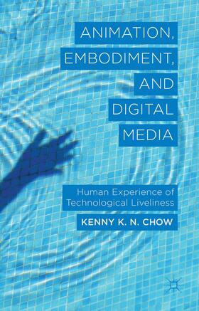 Chow |  Animation, Embodiment, and Digital Media | Buch |  Sack Fachmedien