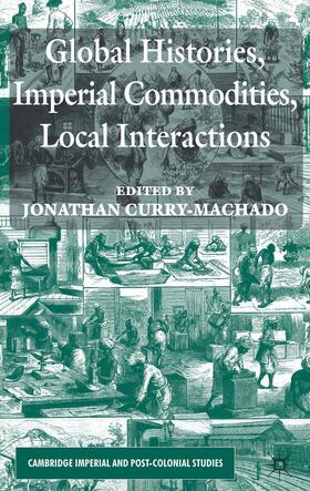 Curry-Machado |  Global Histories, Imperial Commodities, Local Interactions | Buch |  Sack Fachmedien